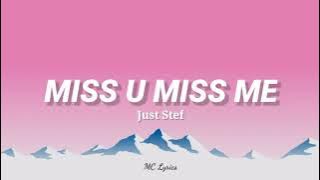 Just Stef - Miss U Miss Me (Lyrics)