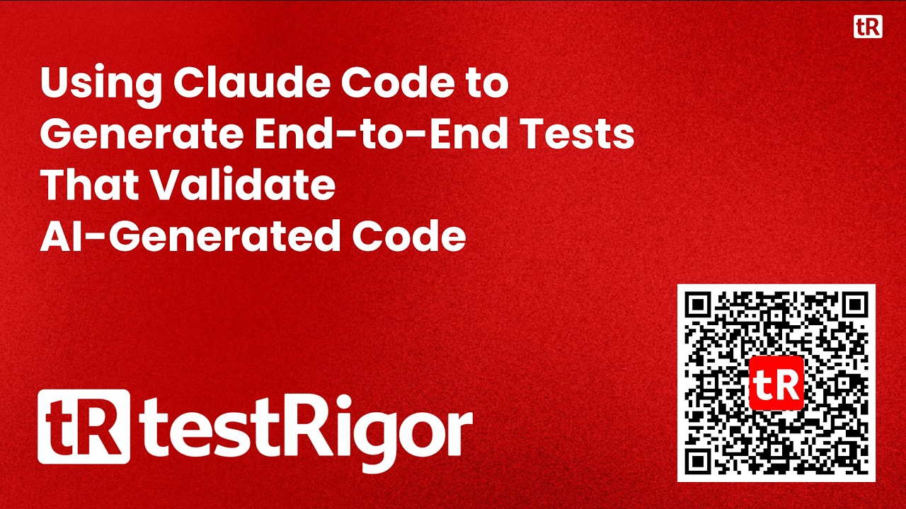 Webinar: Using Claude Code to Generate End-to-End Tests That Validate AI-Generated Code