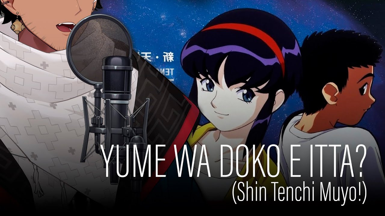 [COVER] Yume wa doko e itta (OP Shin Tenchi Muyo!) - YouTube