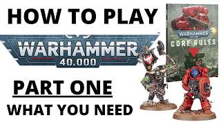 How to Play Warhammer 40K 11th Edition - Part 1: What You Need to Play for Beginners