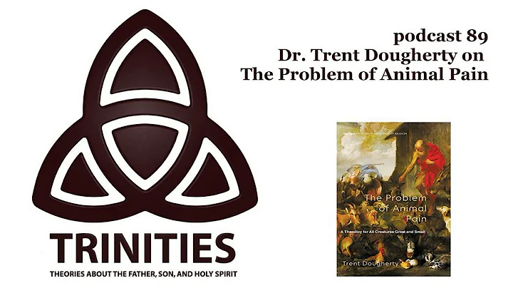 Dr. Trent Dougherty on The Problem of Animal Pain - trinities 089