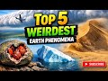 Top 5 Weirdest Earth Phenomena that defy explanation! 🌍