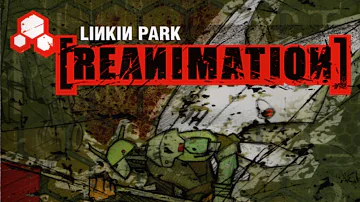 Linkin Park (REANIMATION) - Full Album
