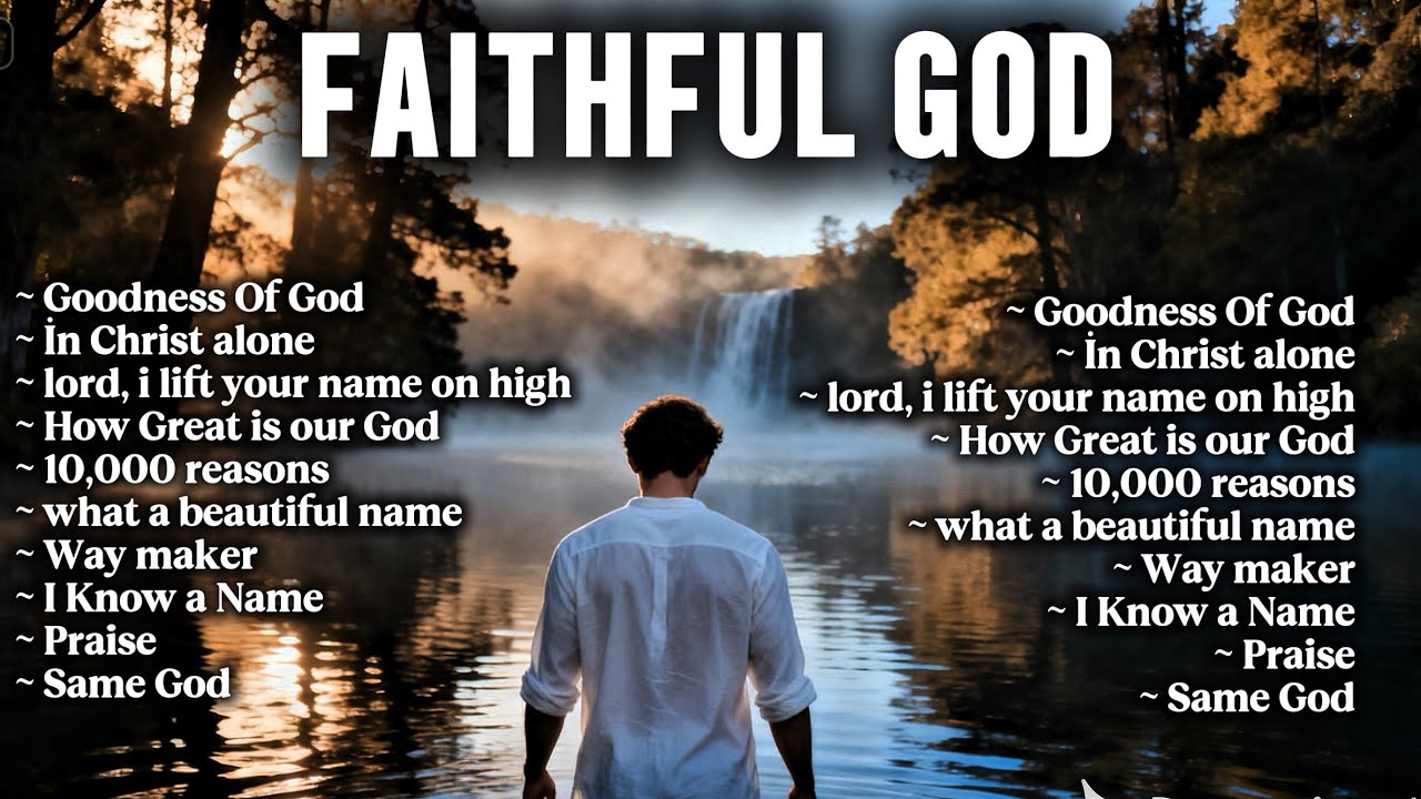 Faithful & Unchanging | Calm Worship Compilation