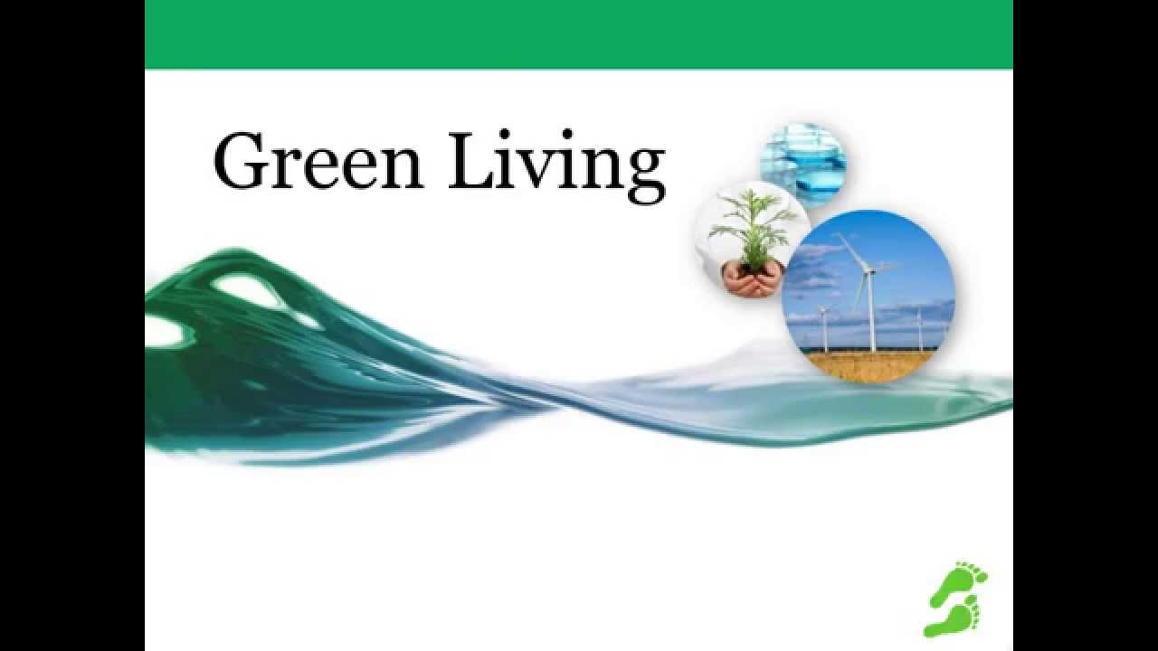 Green Living- a video presentation