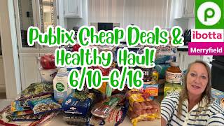Publix Cheap Deals & Healthy Haul! 6/10-6/16