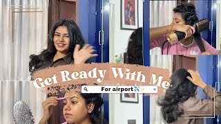 GRWM for airport✈✨ | Hair, no makeup look & styling | Get ready with me for 10 hrs flight journey