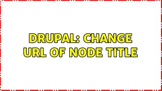 Drupal: Change URL of Node Title