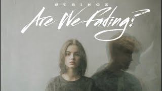 Are We Fading - Stringz [Acoustic]