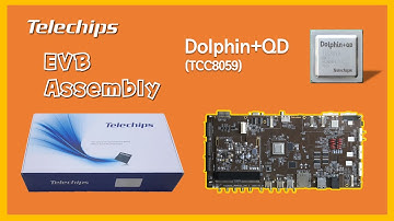(Telechips Dolphin+QD) EVB Assembly Guide (v3)20200804 final