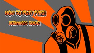 TFIDIOTS - How to Play Pyro - Complete Noob Guide!