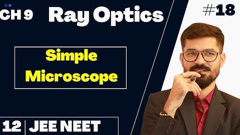 Class 12 | Ch 9 Ray Optics lec 18 | Simple Microscope | IIT JEE NEET Physics by CV Sir