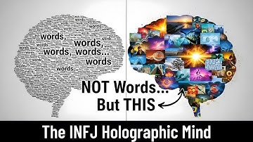 Why INFJs Don’t Think in Words (The Holographic Mind)