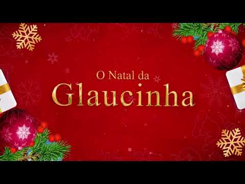 O Natal Especial da Glaucinha