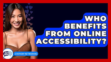 Who Benefits From Online Accessibility? - Everyday-Networking