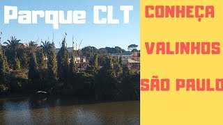 Valinhos-SP , Passeio pelo parque do CLT na cidade de Valinhos