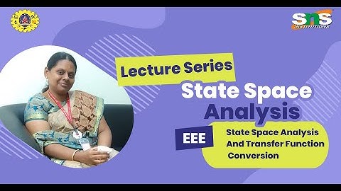 State Space Analysis & Transfer Function Conversion | Control Systems | SNS Institutions