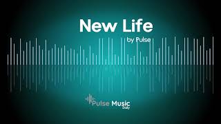 New Life by Pulse