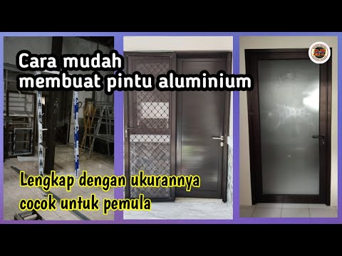 Cara membuat pintu aluminium secara detail - Belajar membuat pintu aluminium  @anthektukang