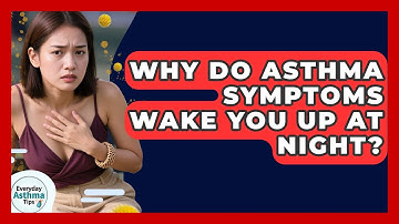 Why Do Asthma Symptoms Wake You Up At Night? - Everyday Asthma Tips