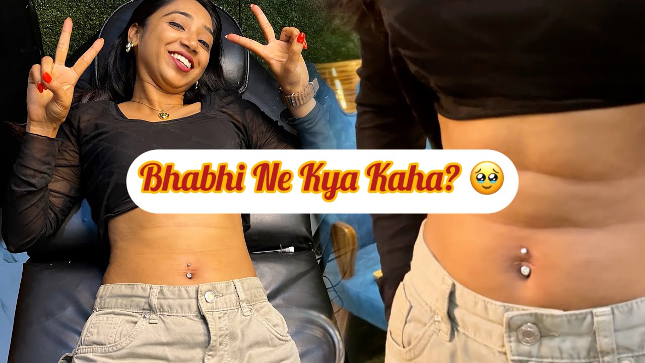 Bhabhi Ne kya Kaha?🥹 || ￼ belly, piercing experience || daily vlog ||￼￼
