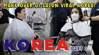 NEX VEVE GUNTING RAMBUT DI SALON VIRAL KOREA, BERAPA YA HARGANYA?? KOREA PART 2