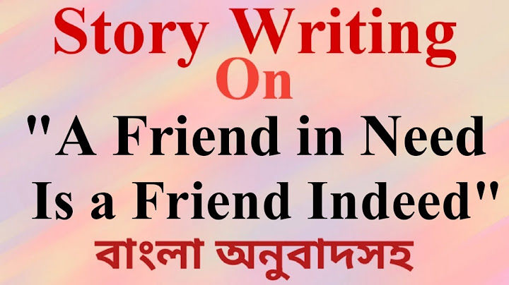 English Writing।।Story On A Friend in Need is a Friend Indeed।বাংলা অনুবাদসহ।LK Educational Tutorial