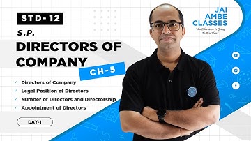 DIRECTORS OF COMPANY | STD-12 S.P. | CHAPTER-5 | DAY-1 | By, Tarun Makhija | Jai Ambe Classes