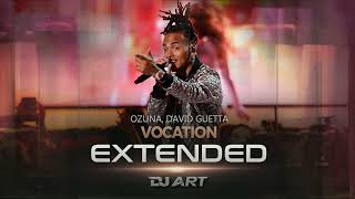 Ozuna, David Guetta  - Vocation (EXTENDED) - [DJ ART]