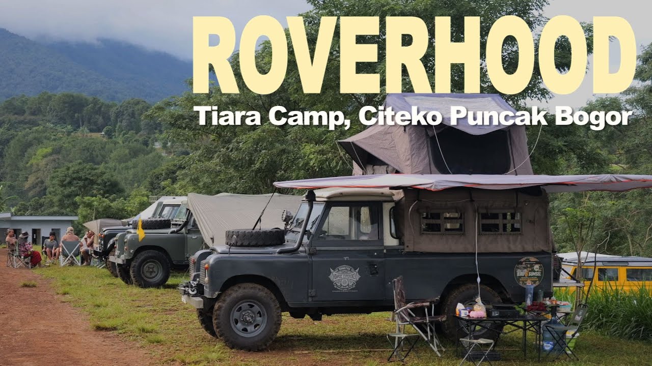 ROVERHOOD | Tiara Camp Citeko, Puncak Bogor | ajakanak TV