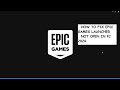 HOW TO FIX EPIC GAMES LAUNCHER NOT OPEN IN PC 2024 !