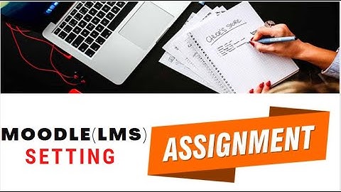 Create a text assignments for your students || Assignment in moodle3.5 || Using Assignment in Moodle