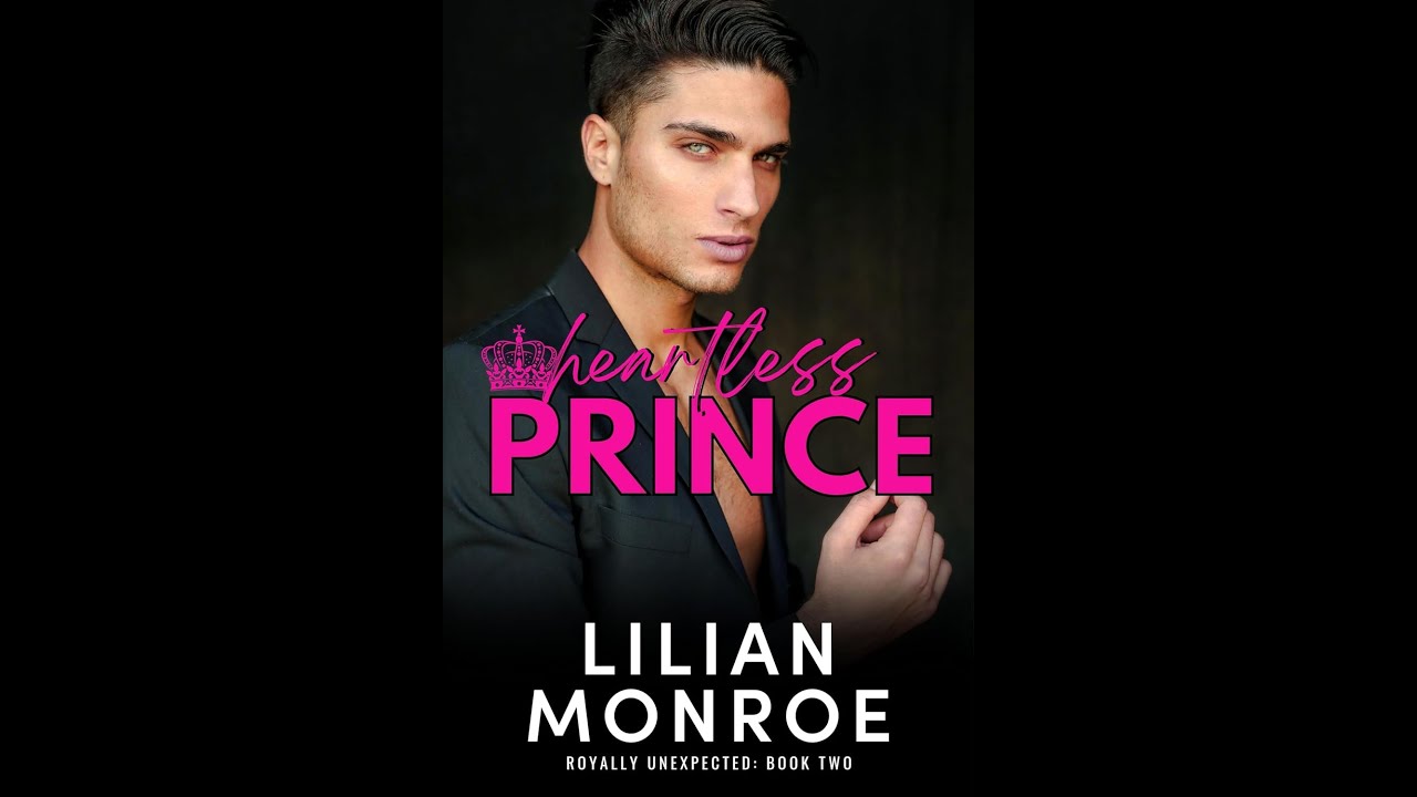Heartless Prince - Royally Unexpected Book 2 by Lilian Monroe | Dark Mafia Romance AudioBook