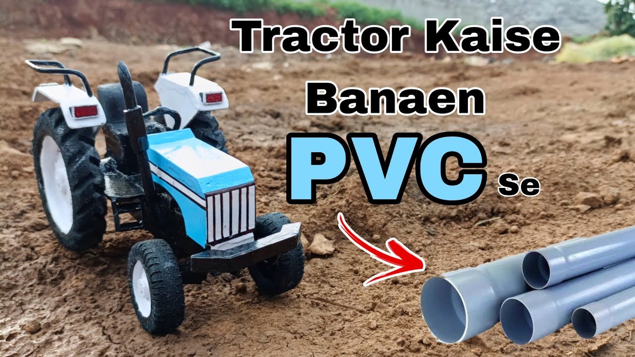 Tractor Kaise banate hai PCV pipe se ghar par Part 1 tractor