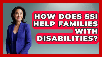 How Does SSI Help Families With Disabilities? - Disability Parenting Network