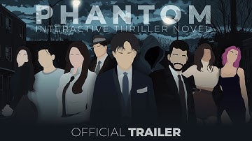 PHANTOM - Official Trailer | Interactive Thriller Novel for Mobile
