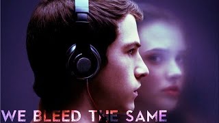 13 Reasons Why || We bleed the same