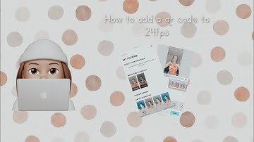 How to add a qr code to 24fps -ornelavids