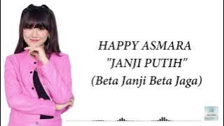 HAPPY ASMARA - JANJI PUTIH (Beta Janji Beta Jaga) [Lirik]