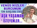 Venüs İkizler burcunun tüm burçlara etkisi! Aşk yaşamak isteyenler...