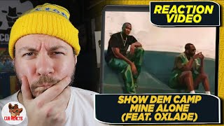 OXLADE STRIKES AGAIN! | Show Dem Camp - Mine Alone (feat. Oxlade) | CUBREACTS UK ANALYSIS VIDEO