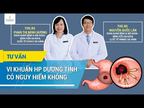 Vi khuẩn HP dương tính có nguy hiểm không?