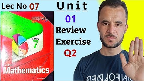 Gohar mathematics 7 unit 1 Review Exercise Q2