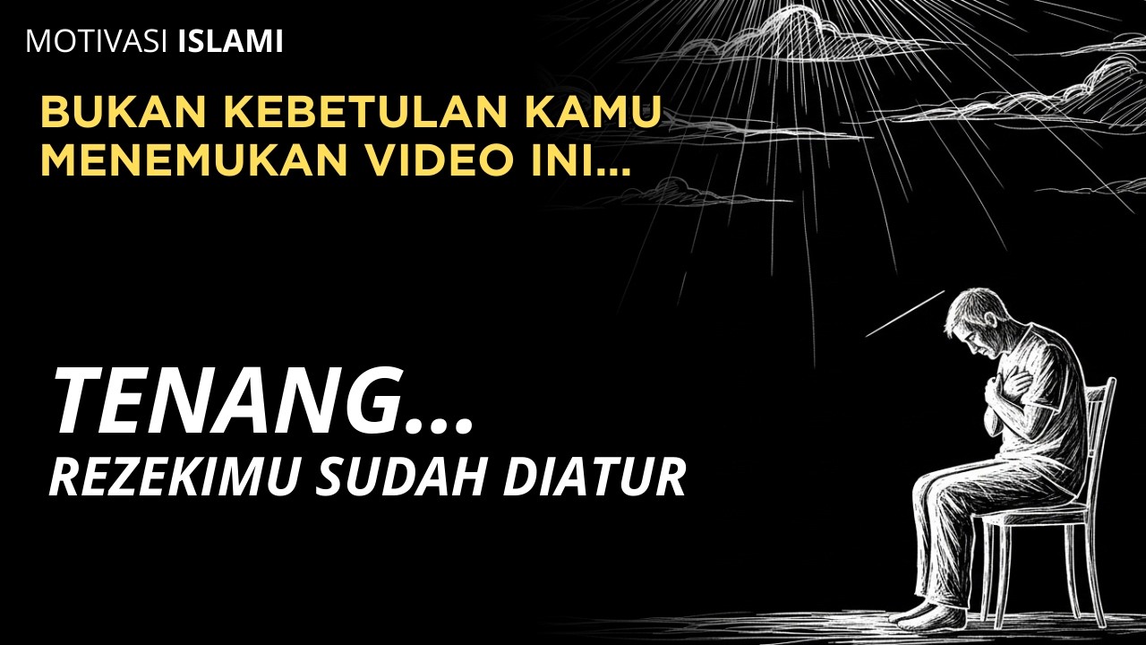 Rezeki Datang Pelan, Tapi Tepat Waktu | Renungan Islami Tentang Uang, Sabar & Tawakal