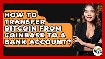 How to Transfer Bitcoin from Coinbase to a Bank Account? - CryptoBasics360.com