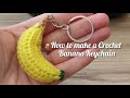 How To Make A Crochet Banana Keychain