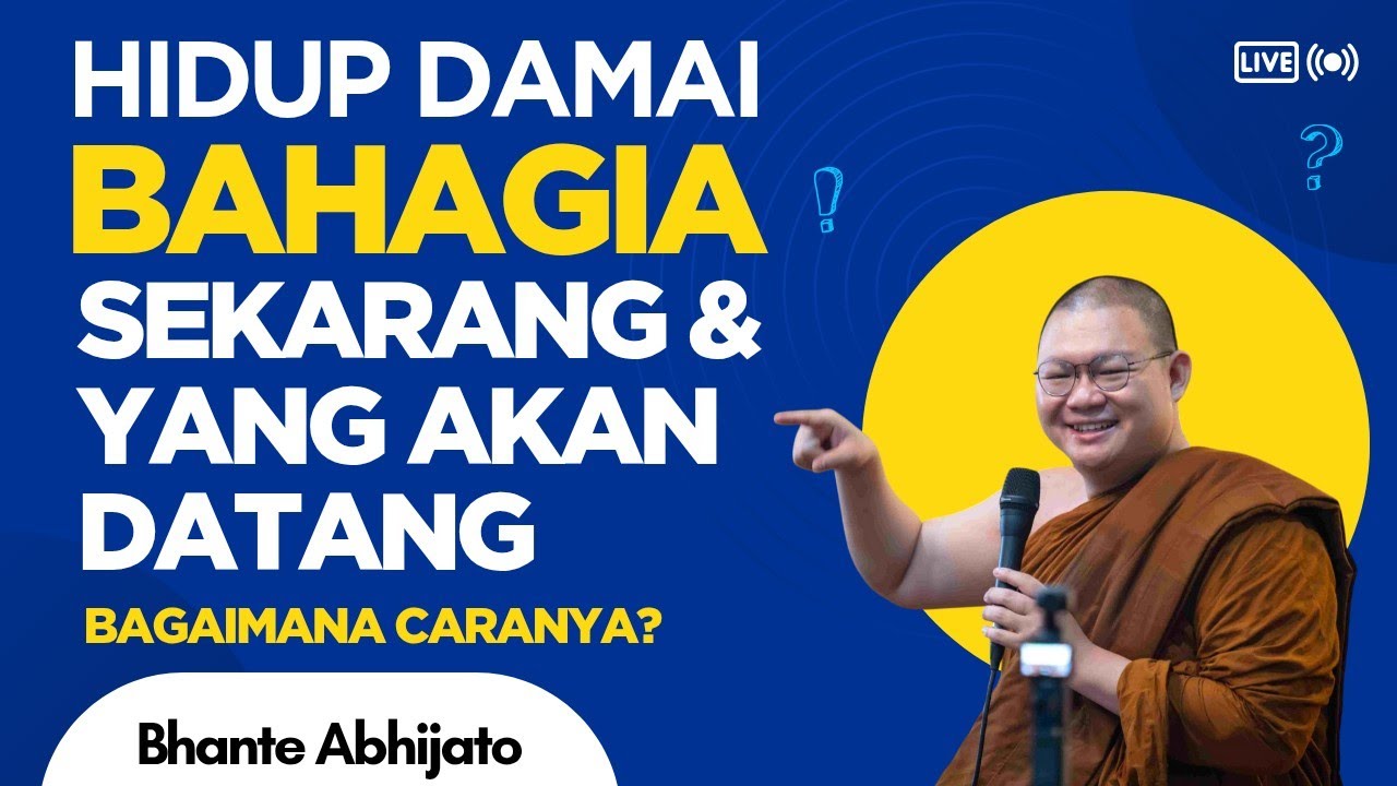 BAHAGIA SEKARANG & YANG AKAN DATANG BAGAIMANA CARANYA❓Bhante Abhijato @AlunanKebajikan 
