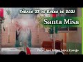 MISA DE HOY sábado 23 de enero 2021 - Padre Arturo Cornejo