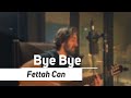 Fettah Can - Bye Bye (Evden Canlı Şarkılar)