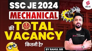 SSC JE 2024 | SSC JE 2024 Mechanical Total Vacancy | SSC JE Vacancy Details | Rahul Sir